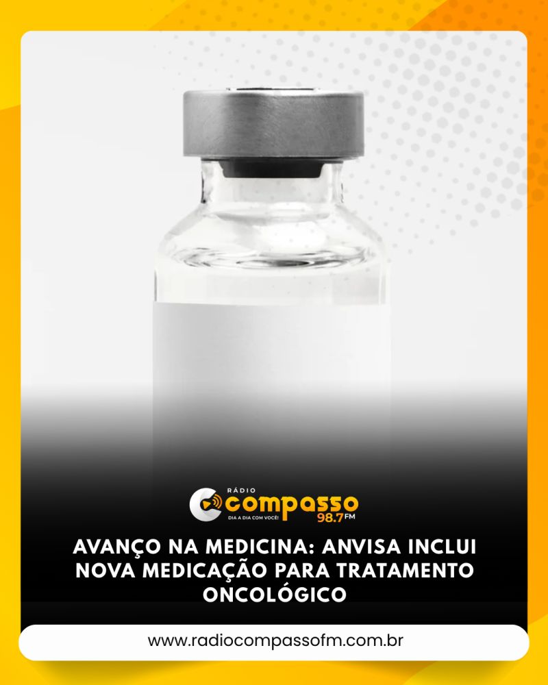 Avanço na medicina: Anvisa inclui nova medicação para tratamento oncológico