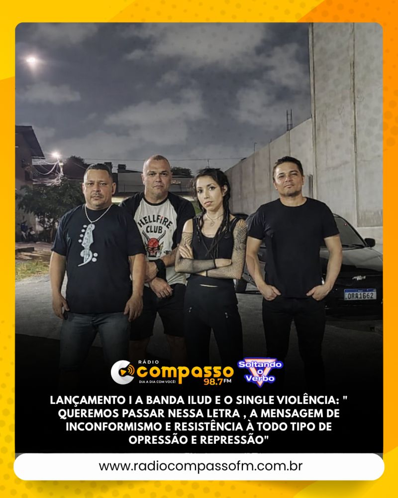 LANÇAMENTO I A BANDA ILUD E O SINGLE VIOLÊNCIA: 
