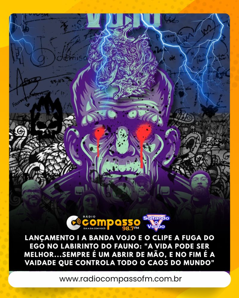 LANÇAMENTO I A BANDA VOJO E O CLIPE A FUGA DO EGO NO LABIRINTO DO FAUNO: 