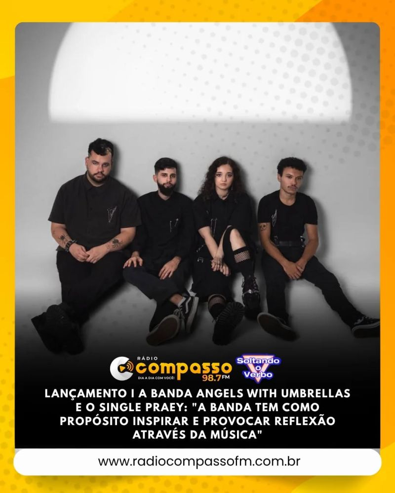 LANÇAMENTO | A BANDA ANGELS WITH UMBRELLAS E O SINGLE PRAEY: ‘A BANDA TEM COMO PROPÓSITO INSPIRAR E PROVOCAR REFLEXÃO ATRAVÉS DA MÚSICA