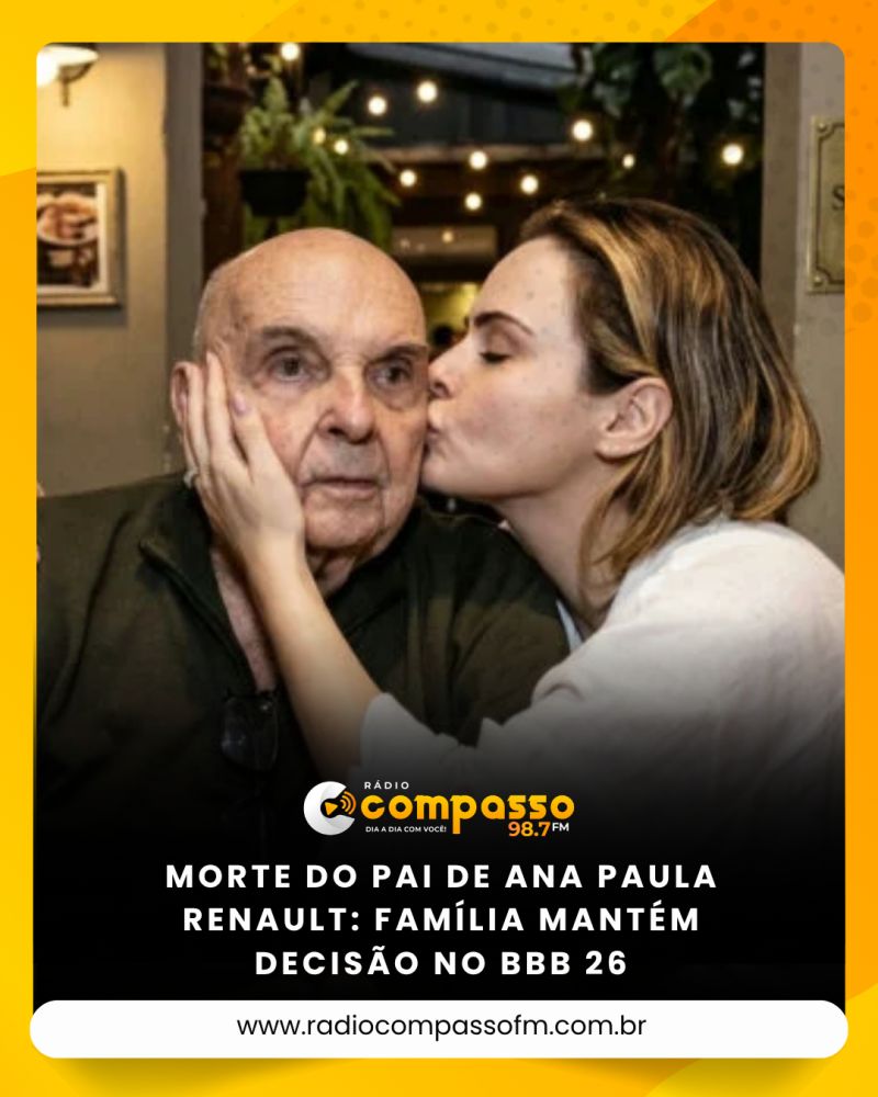 Morte do pai de Ana Paula Renault: família mantém decisão no BBB 26