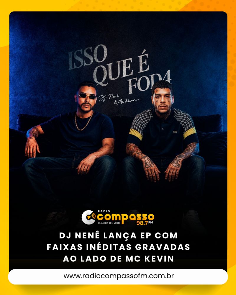 DJ Nenê lança EP com faixas inéditas gravadas ao lado de MC Kevin