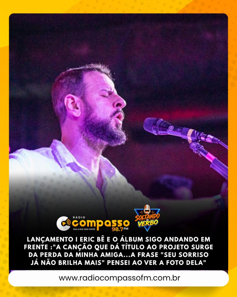 LANÇAMENTO I ERIC BÊ E O ÁLBUM SIGO ANDANDO EM FRENTE :