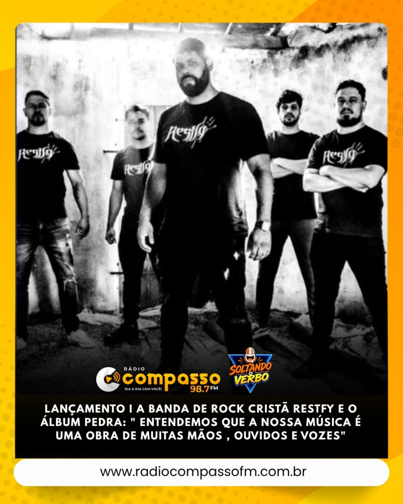 LANÇAMENTO I A BANDA DE ROCK CRISTÃ RESTFY E O ÁLBUM PEDRA: 