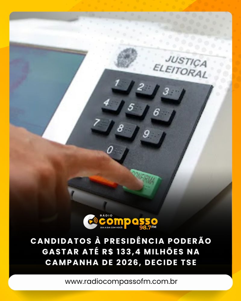 CANDIDATOS À PRESIDÊNCIA PODERÃO GASTAR ATÉ R$ 133,4 MILHÕES NA CAMPANHA DE 2026, DECIDE TSE