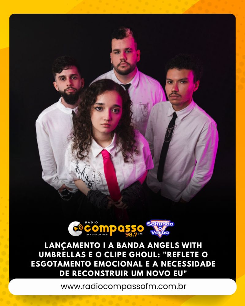 LANÇAMENTO I A BANDA ANGELS WITH UMBRELLAS E O CLIPE GHOUL: 