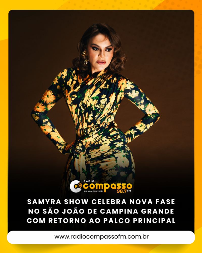 Samyra Show celebra nova fase no São João de Campina Grande com retorno ao palco principal