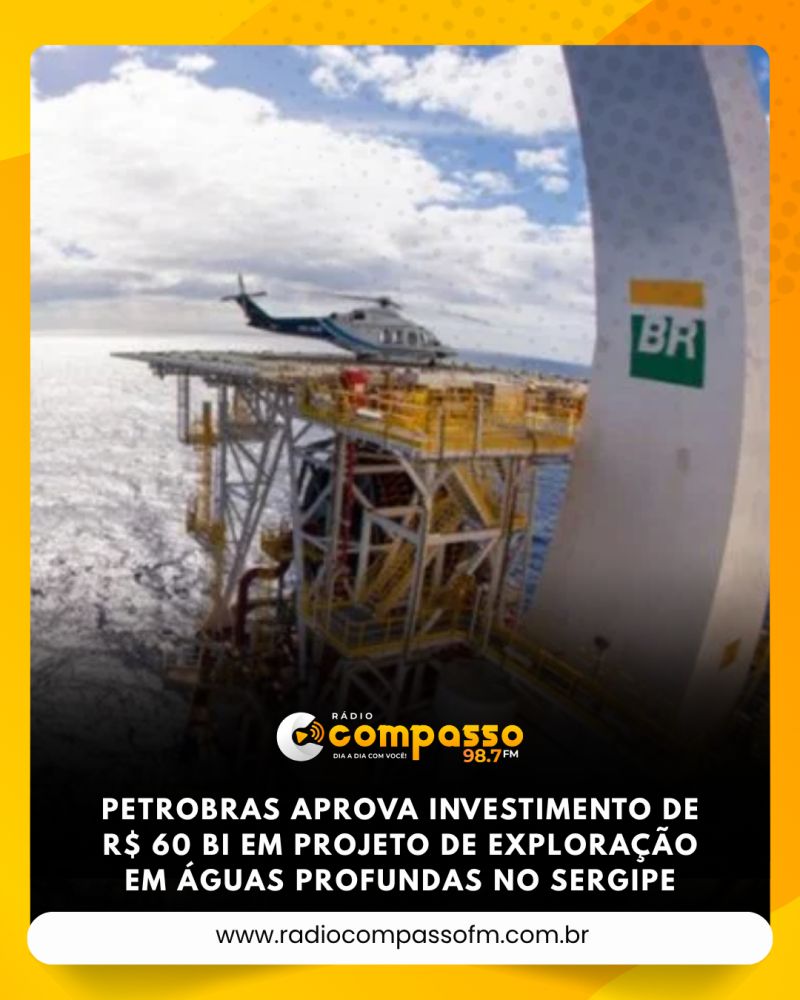 Petrobras aprova investimento de R$ 60 bi em projeto de exploração em águas profundas no Sergipe
