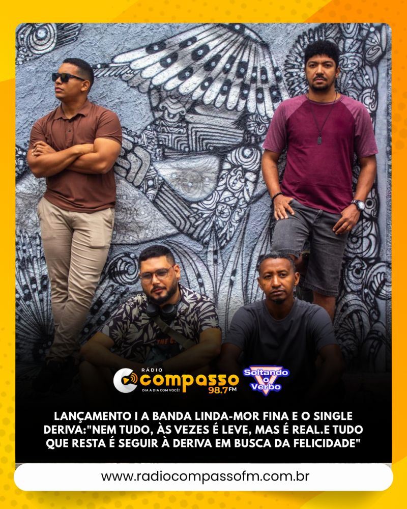 LANÇAMENTO I A BANDA LINDA-MOR FINA E O SINGLE DERIVA: