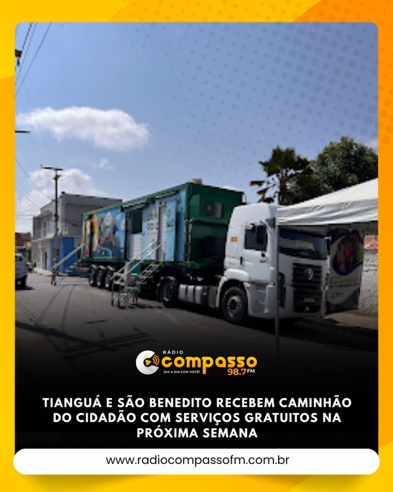 TIANGUÁ E SÃO BENEDITO RECEBEM CAMINHÃO DO CIDADÃO COM SERVIÇOS GRATUITOS NA PRÓXIMA SEMANA