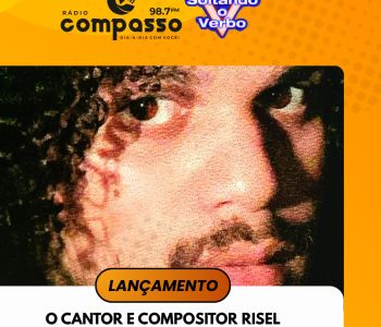 LANÇAMENTO I  O CANTOR E COMPOSITOR RISEL  DESCREVE O SINGLE 