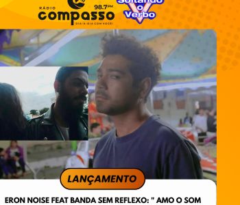 LANÇAMENTO I ERON NOISE FEAT BANDA SEM REFLEXO: 