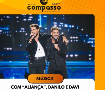 Com “Aliança”, Danilo e Davi inauguram um novo e marcante capítulo da carreira